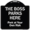 Signmission Designer Series-The Boss Parks Here, Black & Silver Heavy-Gauge Aluminum, 18" x 18", BS-1818-9878 A-DES-BS-1818-9878 - alternate 1